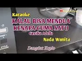 Download Lagu Kalau Bisa Mendua Kenapa Cuma Satu//Cantika Adella//Karaoke//Nada Wanita