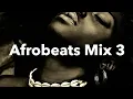 Afrobeats Mix 3