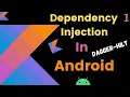 Dependency Injection in Android Dagger-Hilt tutorial Kotlin Part - 1 in Hindi