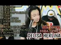 Download Lagu DELISA FEAT 3 PEMUDA BERBAHAYA COVER TENDA BIRU FULL ALBUM