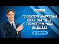 The 12 Content Ideas Every Marketer Needs to Know