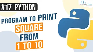 Python Program to Print Square from 1 to 10 Print Square from 1 to 10 in Python Python Programs
