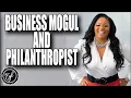 A Business Mogul and Philanthropist