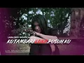 Download Lagu KUTAMBARI LUKA PUSUH KU - LAIRA DESTI NATALIA MUNTHE (VIDEO MUSIC OFFICIAL)