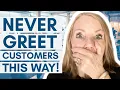 How to Greet Customers in Retail - Never Say This