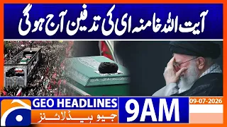 ayatollah ali khamenei and his family to be buried today geo news 9am headlines 9 july 2026