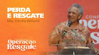 Perda e Resgate | Conf. Operação resgate | Miss. Edméia Williams | Culto dos Profissionais 28/11/22