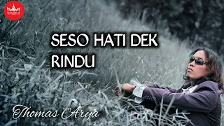 thomas arya seso hati dek rindu official music video lagu minang