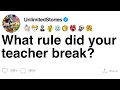 What rule did your teacher break FULL STORY