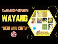 Download Lagu Beri Aku Cinta - WYG - KARAOKE Plus Backing Vokal | Wayang Band | #karaoke #wayang #laguhits2000an