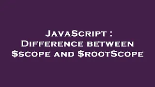 JavaScript Difference between scope and rootScope