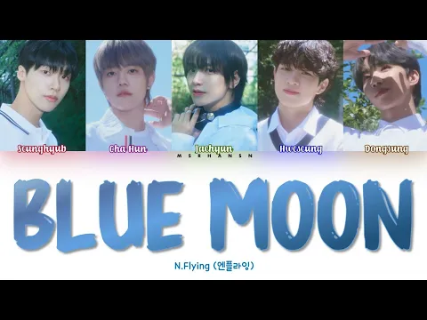 Download MP3 N.Flying (엔플라잉) – Blue Moon [Han|Rom|Eng] Color Coded Lyrics