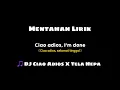 Mentahan Lirik DJ Ciao Adios x Tela Hepa