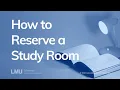 How to Reserve a Study Room