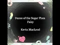 Download Lagu Dance of the Sugar Plum Fairy - Kevin MacLeod