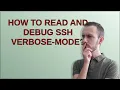 How to read and debug SSH verbose-mode