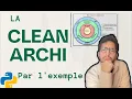 La Clean Architecture expliquee concretement Python