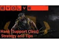 Let s Learn EVOLVE Hank Support Class Guide - Strategy and Tips for Success