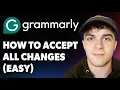 How to Accept All Changes in Grammarly Easy 2025 Full Guide