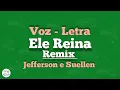Ele Reina _ Remix - Jefferson e Suellen - LETRA