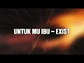 Download Lagu Exist - Untuk Mu Ibu (Official Lyric Video)