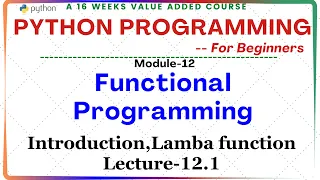 Python Programming for Beginners Module 12-Functional Programming Lecture 12 1 Introduction