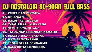 DJ NOSTALGIA TEMBANG KENANGAN 80 90AN - CINTA DAN PERMATA  SLOW REMIX FULLBASS BY KEVIN STUDIO