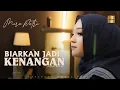 Download Lagu Mira Putri - Biarkan Jadi Kenangan (Official Music Video)