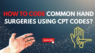 STEP-BY-STEP COMMON CPT COMPLEX HAND SURGERY CODING