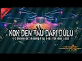 Lagu DJ KOK DEN TAU DARI DULU - BREAKBEAT MINANG VIRAL SOUND DRIVER MUDA LINTAS SUMATRA
