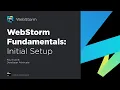 WebStorm Fundamentals Initial Setup