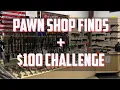 Pawn Shop Finds 100 00 Challenge