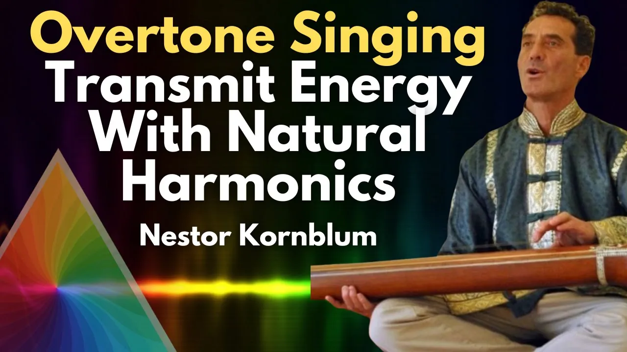 Overtone Singing, The Most Natural Harmonics For Sound Healing | Nestor Kornblum #soundhealing