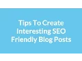 Tips To Create Interesting SEO Friendly Blog Posts Nova Solutions - Website Design and SEO Toronto