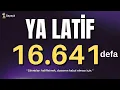 Download Lagu YA LATİF ZİKRİ 16641 DEFA - YA LATİF 16641 KERE - EL LATİF - AL LATEEF