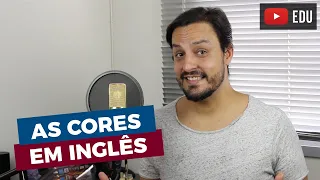 AS CORES EM INGLÊS | QUAIS SÃO E COMO PRONUNCIÁ-LAS