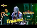 Lagu TRAUMA Anisa Rahma // NEW PALLAPA PENGGUNG DUKUHSETI #ramayanaaudio