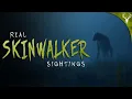 5 REAL Skinwalker Sightings that will DISTURB You