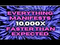 WARNING EXTREMELY POWERFUL Everything Manifests 10 000X faster subliminal