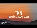 Download Lagu ROSALÍA \u0026 Travis Scott - TKN (Lyrics)