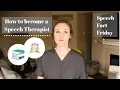 How to become a Speech Therapist Speech Fact Friday