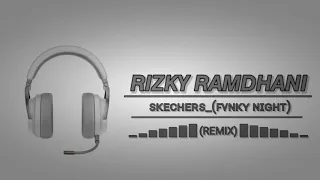 Download Rizky_randhani_SKECHERS_(Fvnky Night)_REMIX MP3