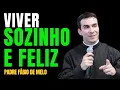 Lagu VIVER SOZINHO E FELIZ | PDRE FÁBIO DE MELO | REFLEXÃO PROFUNDA