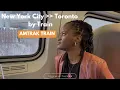 NYC to Toronto by Amtrak Train The Ultimate Cross-Border Rail Experience