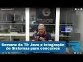 Semana da TI para Concursos como estudar Java e Integracao de Sistemas para concursos