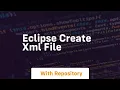 eclipse create xml file