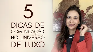 5 dicas de comunicação no universo do luxo