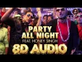 Party All Night 🎧 - Honey Singh - Use Headphones - SOULTUNEBYDEV