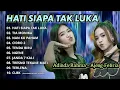 Download Lagu HATI SIAPA TAK LUKA - AJENG FEBRIA \u0026 ADINDA RAHMA - NIRWANA COMEBACK FULL ALBUM 2025