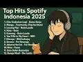 Download Lagu Lagu Pop Terbaru 2025 | Top Hits Spotify Indonesia 2025